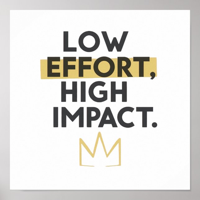 Affiche Minimalist Crown "Low Effort High Impact" (Devant)