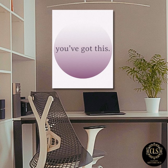 Affiche Minimalist “You’ve Got This” Mauve (home office in taupe color design and Minimalist “You’ve Got This” purple
 Poster on wall
)