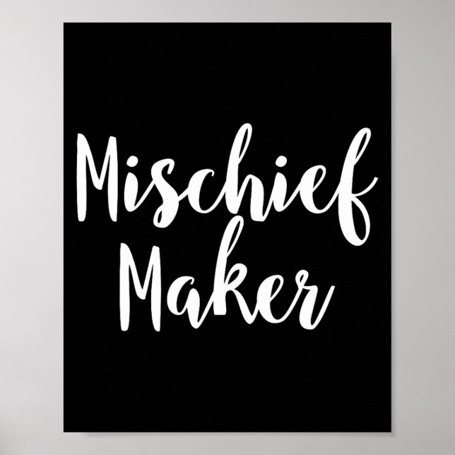 Affiche Mischief Maker - Pular Funny Quote  (Devant)