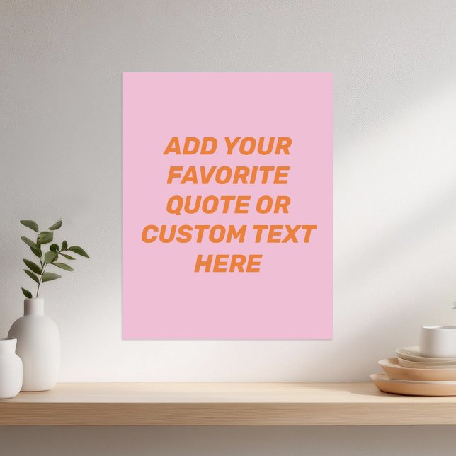 Affiche Modern Pink Orange Custom Quote (Créateur téléchargé)