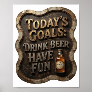 Affiche Moderne OBJECTIFS D'AUJOURD'HUI BOIRE DE LA BIÈRE