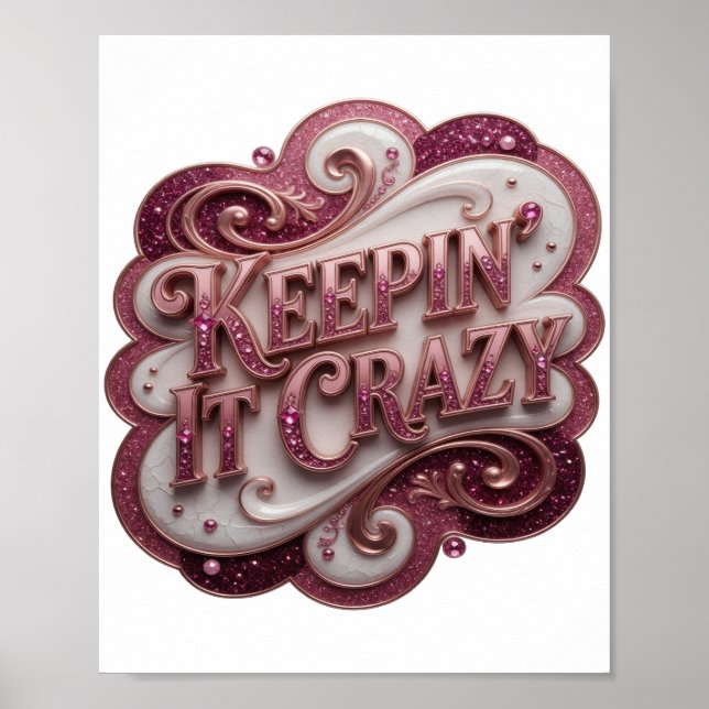 Affiche Moderne Rose KEEPIN' IT CRAZY slogan  (Devant)