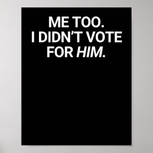 Affiche Moi aussi je n'ai pas voté pour lui