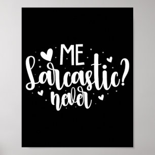 Affiche Moi sarcastique jamais