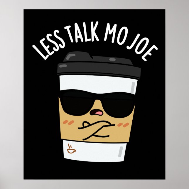 Affiche Moins de parler Mo Joe Funny Coffee Pun Dark BG (Devant)