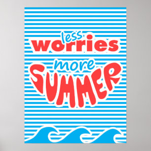 Affiche Moins D'Inquiétudes, Plus D'Été, Avec Des Vagues