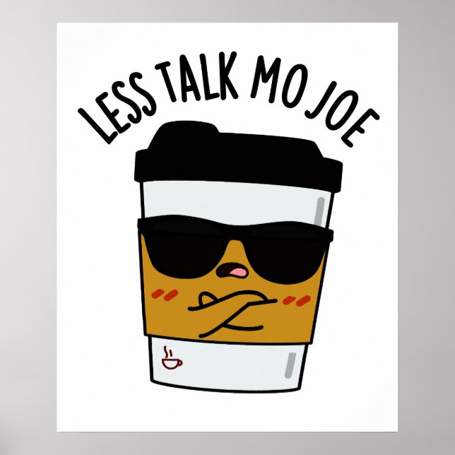 Affiche Moins Discuter Mo Joe Funny Pun de café (Devant)