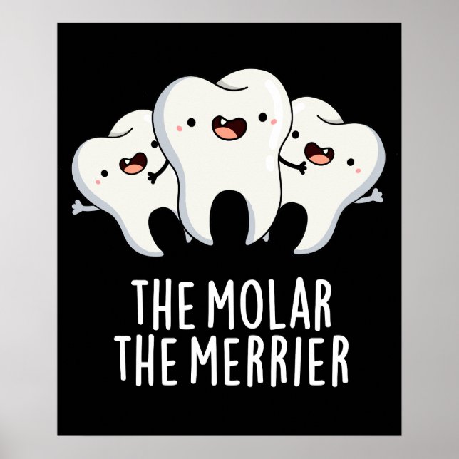 Affiche Molar Le Merrier Funny Dental Pun Dark BG (Devant)