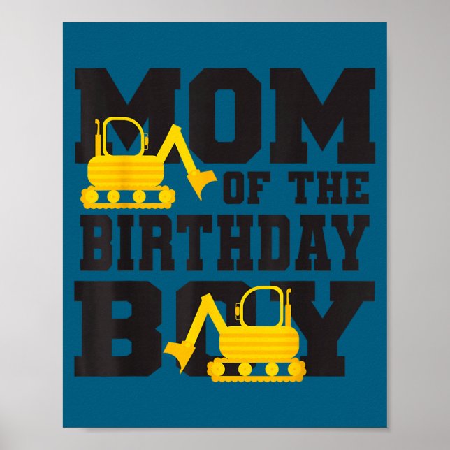 Affiche Mom Of The Birthday Boy Funny Excavator Truck B-da (Devant)