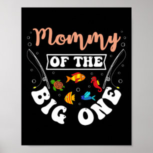 Affiche Mommy Of The Big One Fishing Anniversaire Fête Ann