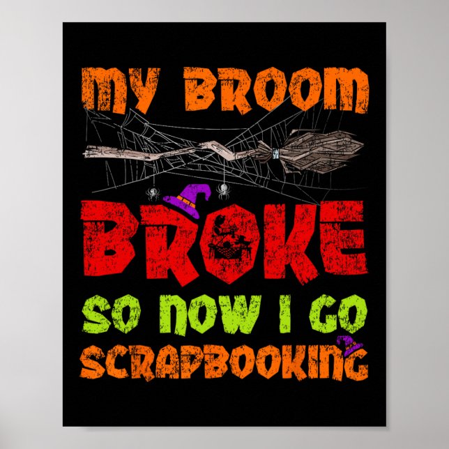 Affiche Mon Broom A Cassé Alors Maintenant Je Vais Scrapbo (Devant)