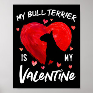 Affiche Mon Bull Terrier est mon Valentin coeurs Bull Terr