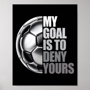 Affiche Mon but est de nier le tien Gardien de but de foot