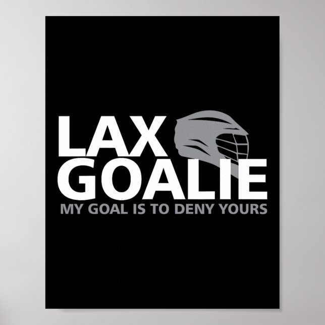 Affiche Mon But Est De Refuser Votre Crosse Goalie Lax Fun (Devant)