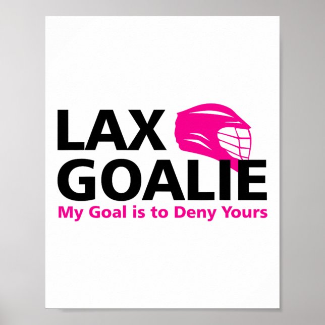 Affiche Mon But Est De Refuser Votre Lacrosse Goalie Lax F (Devant)
