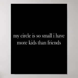 Affiche Mon Cercle Est Si Petit Que J'Ai Plus D'Enfants Qu
