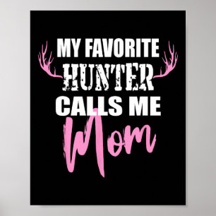 Affiche Mon Chasseur Favori M'Appelle Maman Deer Chasse Ca