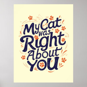 Affiche Mon chat avait raison à votre sujet – Amateur de c