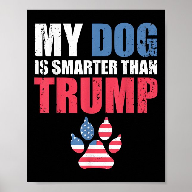 Affiche Mon Chien Est Plus Intelligent Que Votre Président (Devant)