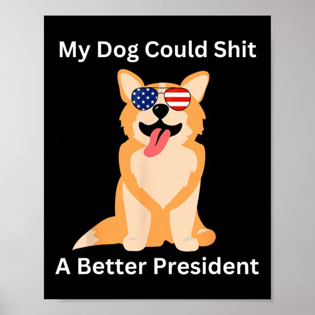 Affiche Mon Chien Pourrait Un Meilleur Président - Drôle A (Devant)