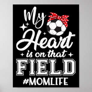 Affiche Mon cœur est sur ce terrain Soccer Mom Fête des mè
