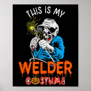 Affiche Mon costume de soudure Halloween Horror Welder Too
