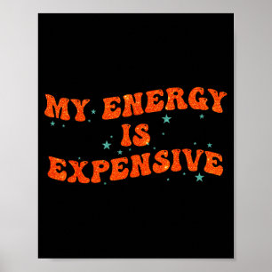 Affiche Mon énergie est chère Drôle Motivation Rétro Gr