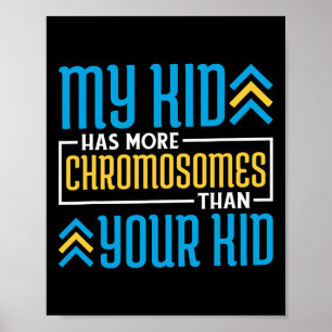 Affiche Mon Enfant A Plus De Chromosomes Que Votre Enfant