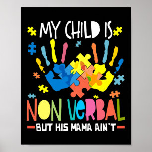 Affiche Mon enfant n'est pas verbalement, mais sa mère ne