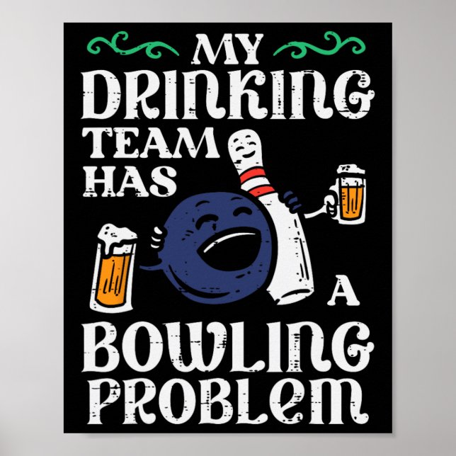 Affiche Mon Équipe A Un Problème De Bowling Drôle Bowler P (Devant)