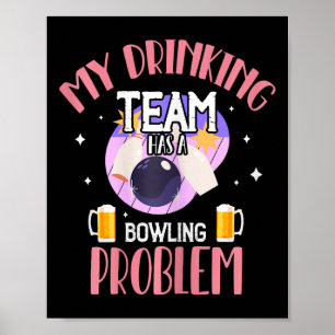 Affiche Mon Équipe Boire A Un Problème De Bowling Bière Bo