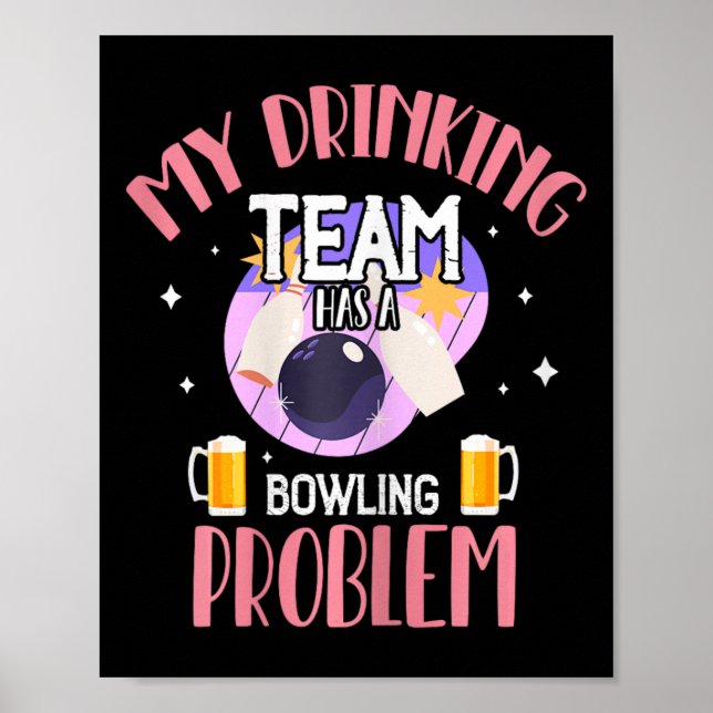 Affiche Mon Équipe Boire A Un Problème De Bowling Bière Bo (Devant)