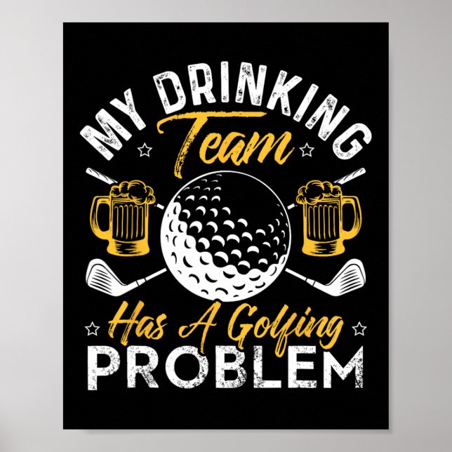 Affiche Mon équipe de boisson a un problème de golf T-shir (Devant)