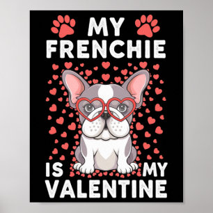 Affiche Mon Frenchie est mon Valentin Amoureux de chien mi