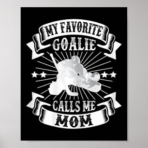 Affiche Mon gardien de but préféré m'appelle maman hockey