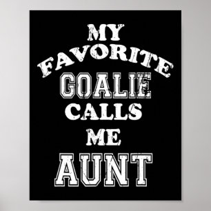 Affiche Mon Goalie Préférée M'Appelle Tante Soccer Hockey 