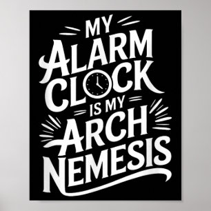 Affiche Mon Horloge D'Alarme Est Ma Nemesis D'Arche