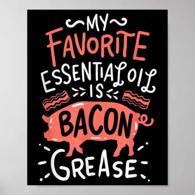 Affiche Mon Huile Essentielle Préférée Est Bacon Grease Bb (Devant)