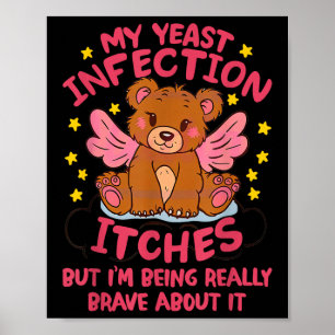 Affiche Mon Infection À La Levure Me Déplore D'Être Vraime