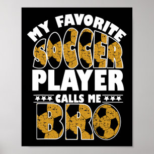 Affiche Mon Joueur De Football Favori M'appelle Bro Drôle 