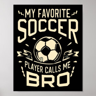 Affiche Mon joueur de football préféré m'appelle Bro Socce