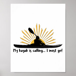 Affiche Mon kayak m'appelle, je dois partir, drôle, j'ador