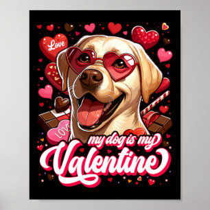 Affiche Mon Labrador Est Mon T-Shirt De La Saint-Valentin