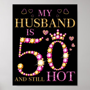 Affiche Mon mari 50 ans toujours chaud pour les 50 ans de