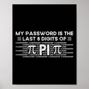 Affiche Mon mot de passe est les 8 derniers chiffres de Pi