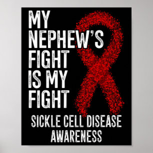 Affiche Mon Nephew's Fight Is My Fight Sickle Cell Disease