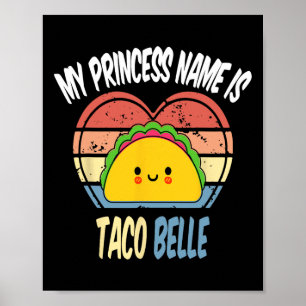 Affiche Mon Nom Princesse Est Taco Belle Funny Foodie Cinc