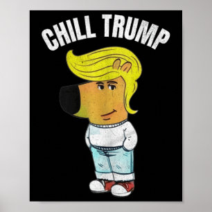 Affiche Mon Nouveau Caractère Est Un Mème De Trump Chill D