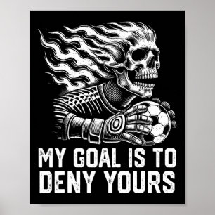 Affiche Mon objectif est de nier le vôtre Gardien de but d