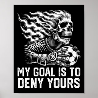 Affiche Mon objectif est de nier le vôtre Gardien de but d